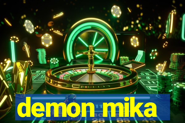 demon mika
